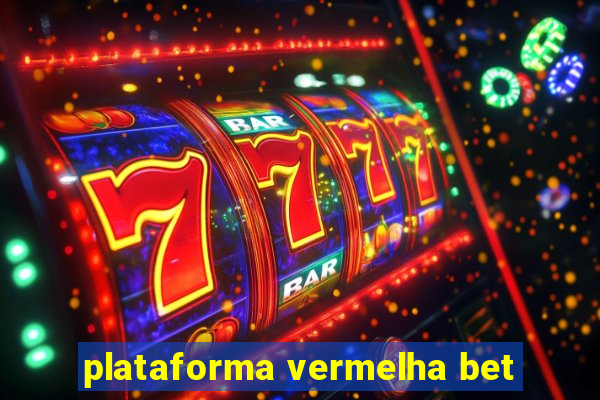 plataforma vermelha bet